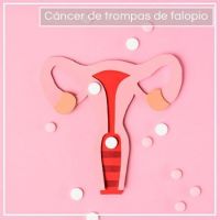 Cáncer de las trompas de Falopio